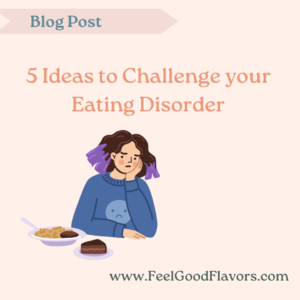 5 Ideas to Challenge your Eating Disorder
