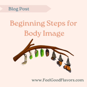Beginning Steps for Body Image: blog post. An image of a transformation from caterpillar to butterfly. 