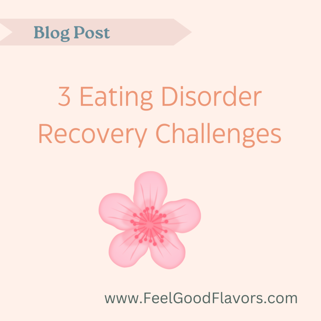 3 Eating Disorder Recovery Challenges.