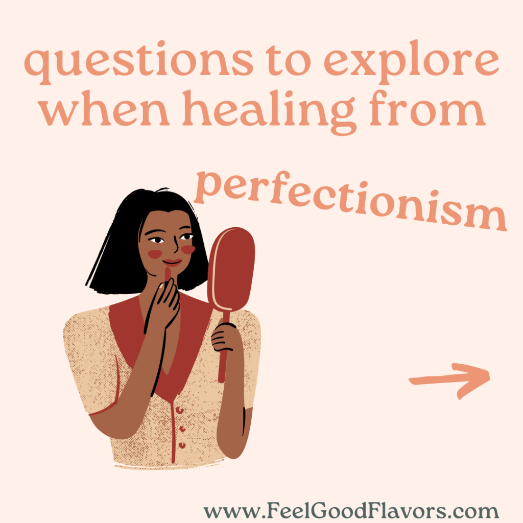 Questions to explore when healing from perfectionism